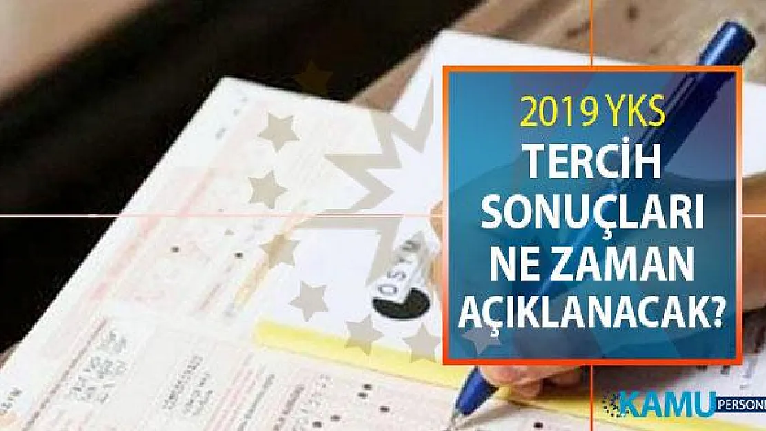 YKS Tercih Sonuçlarının Ne Zaman Açıklanacağı Belli Oldu