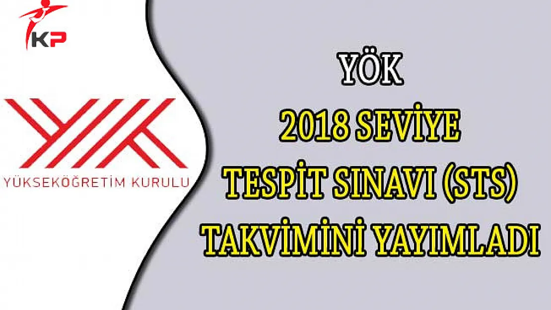 YÖK 2018 Seviye Tespit Sınavı (STS) Takvimini Yayımladı