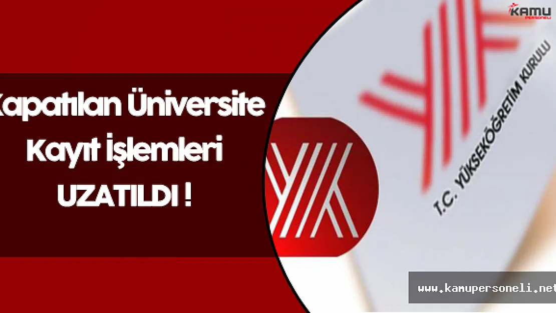 Yök Açıkladı: Kapatılan Vakıf Üniversiteleri Kayıt İşlemleri Uzatıldı !
