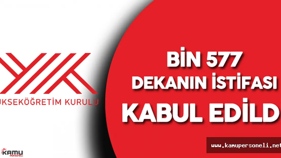 YÖK Bin 577 Dekanın İstifasını Kabul Etti