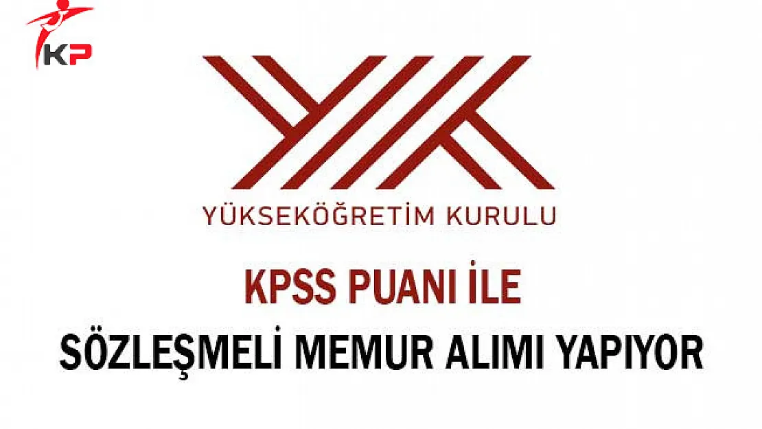 YÖK Bünyesine KPSS Puanı İle Memur Alınıyor !