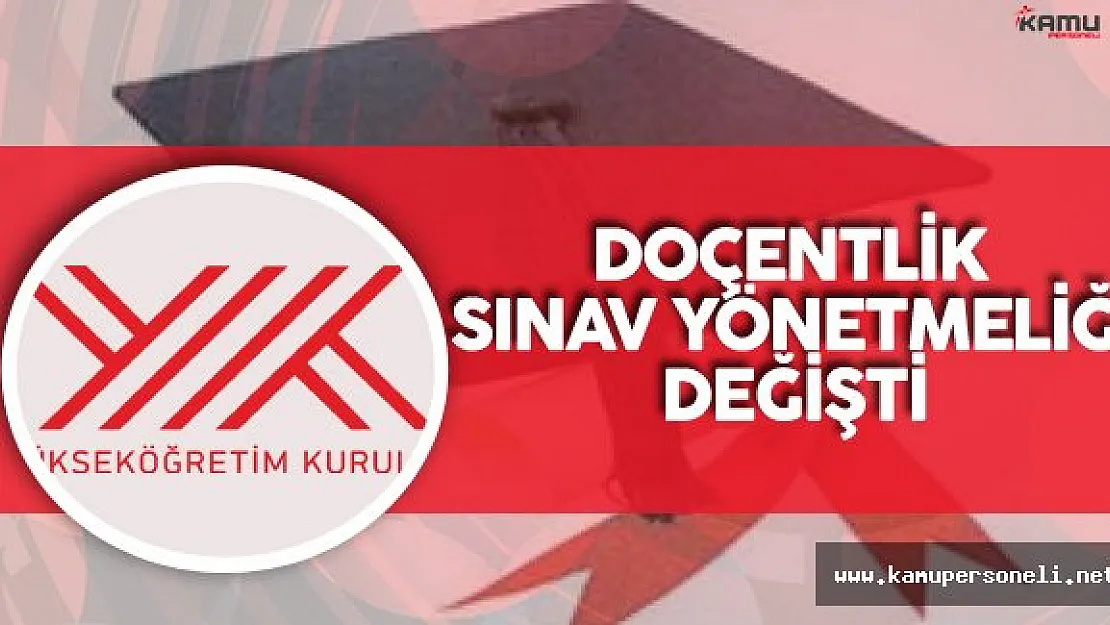 YÖK Doçentlik Sınav Yönetmeliğinde Değişiklik Yapıldı