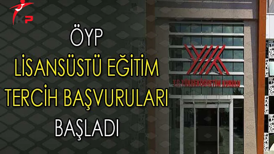 YÖK Duyurdu: ÖYP Lisansüsü Eğitim Tercihleri Başladı
