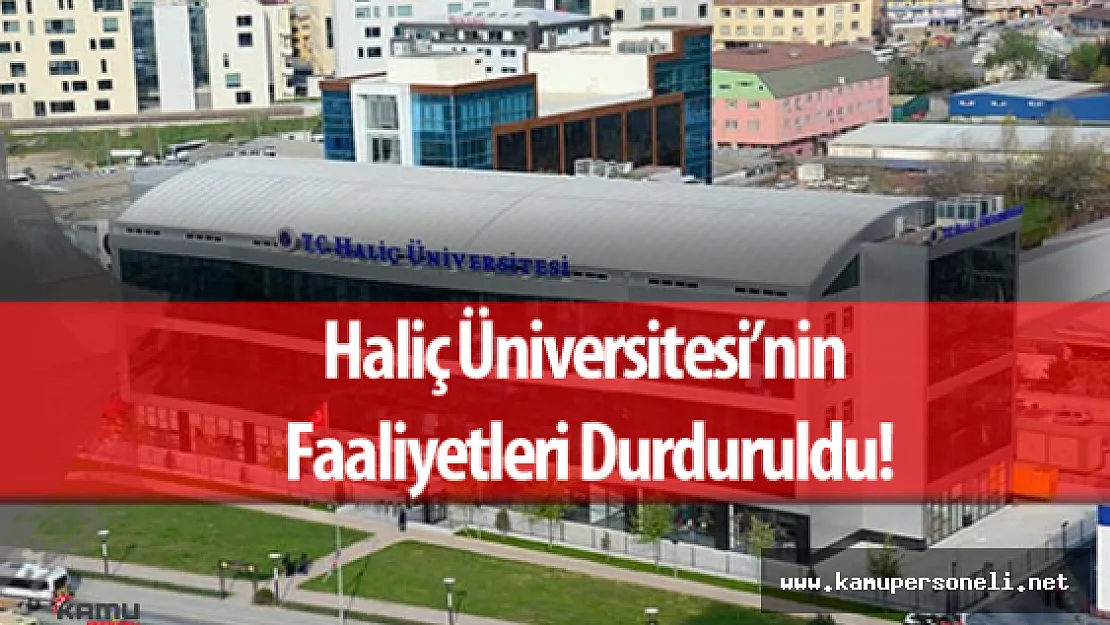 YÖK Haliç Üniversitesi'nin Faaliyetlerine Durdurma Kararı Aldı