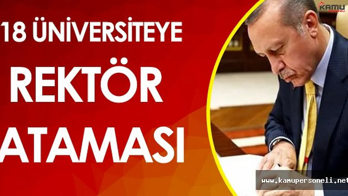 YÖK Önerecek Cumhurbaşkanı Atama Yapacak! ( 18 Üniversite İçin Rektör Ataması)