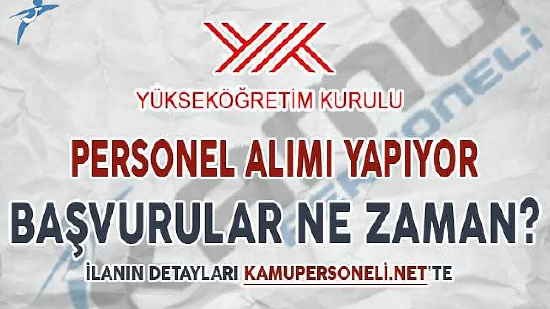 YÖK Personel Alımı İçin Başvurular Ne Zaman Başlayacak?
