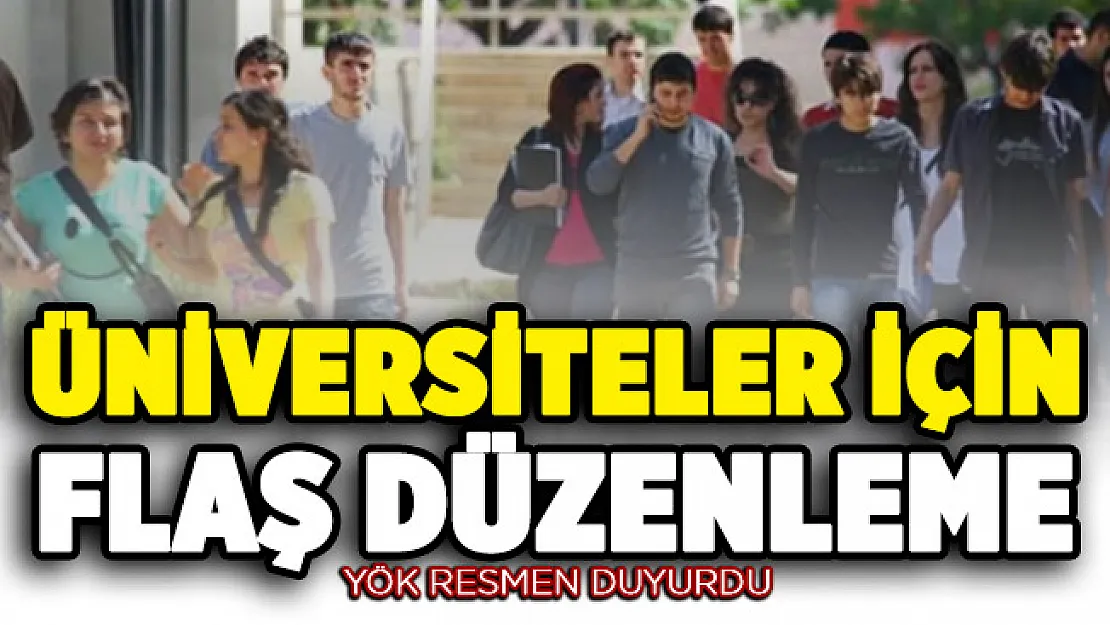 YÖK resmen duyurdu! Üniversiteler için flaş değişiklik