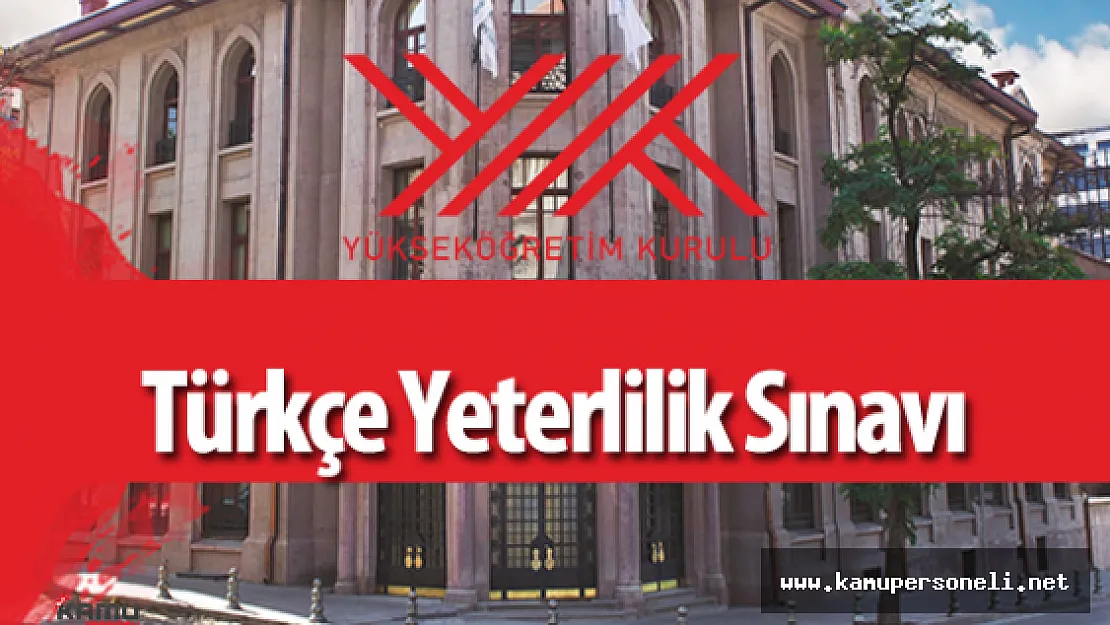 YÖK &quotTürkçe Yeterlilik Sınavı Duyurusu" Yayımladı