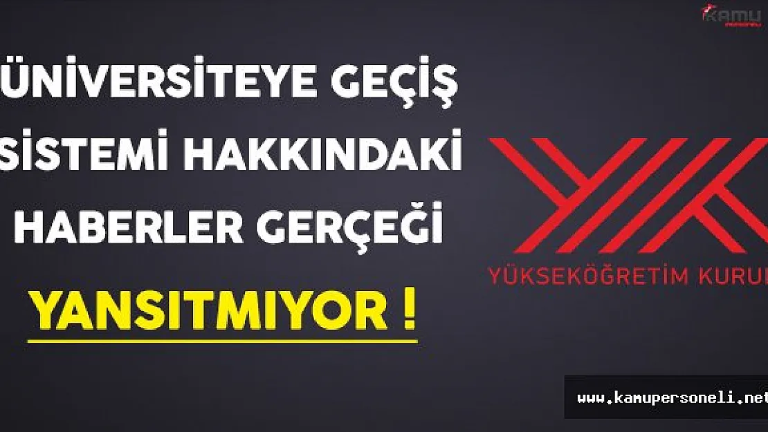 YÖK: Üniversiteye Geçiş Sistemi Değişiyor Şeklinde Çıkan Haberler Gerçeği Yansıtmıyor