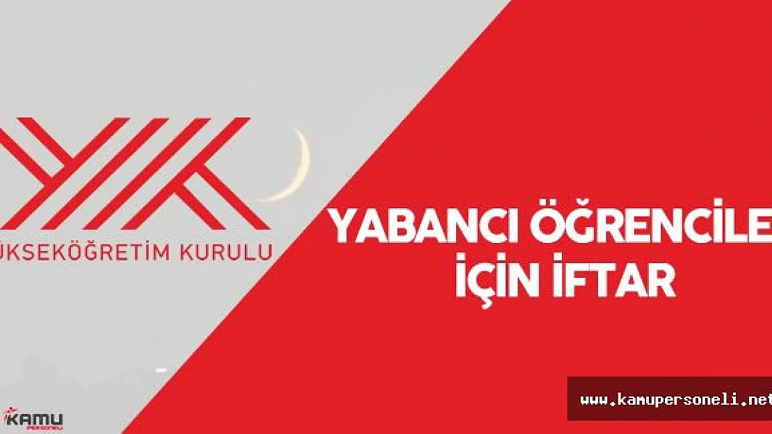 YÖK Yabancı Öğrenciler için İftar Programı Düzenleyecek