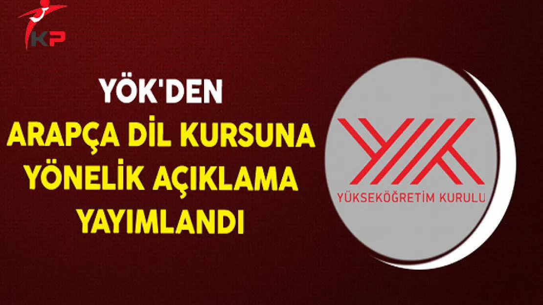 YÖK'den Arapça Dil Kursuna Yönelik Açıklama Yayımlandı