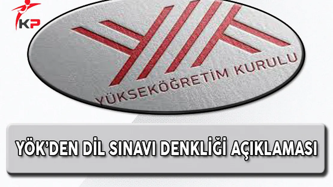 YÖK'den Dil Sınavı Denkliği Açıklaması