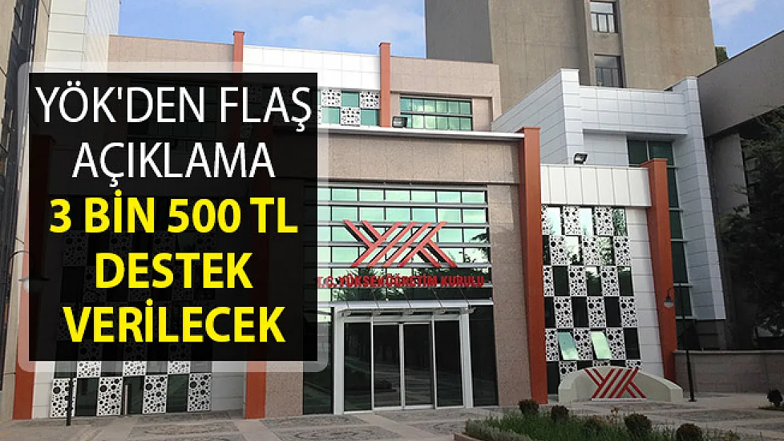 YÖK'den Flaş Açıklama- 3 Bin 500 TL Destek Verilecek