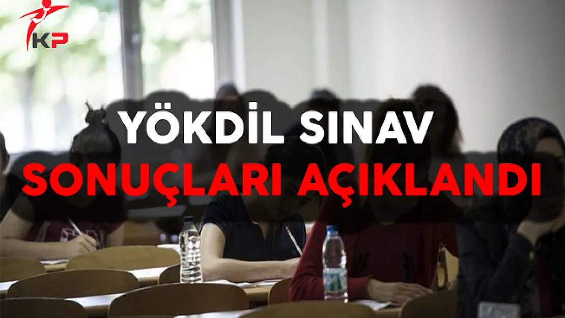 YÖKDİL Sınav Sonuçları Açıklandı !