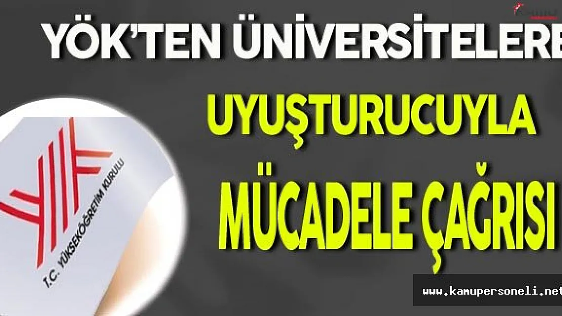 YÖK'ten Üniversitelere Uyuşturucuyla Mücadele Çağrısı