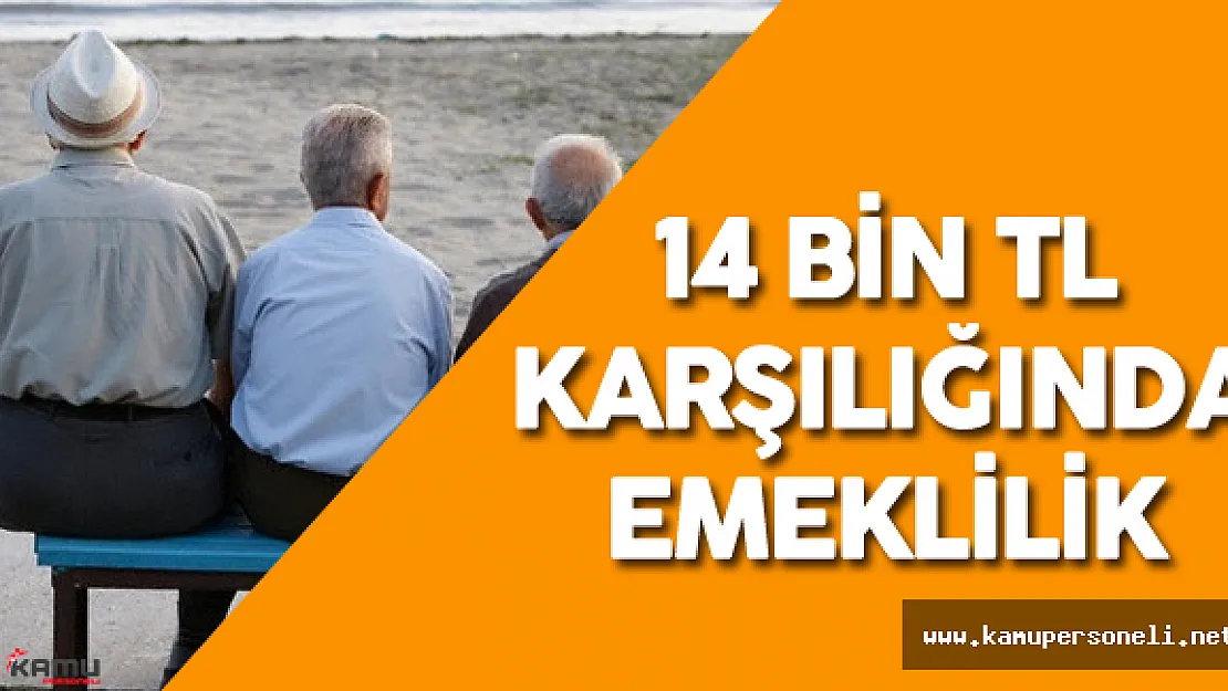 Yolunu Bulmuşlar ! 14 Bin TL Karşılığında Emekli Oluyorlar