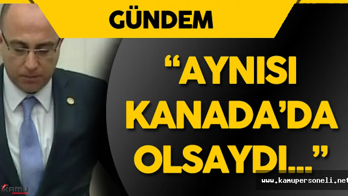 Yönter: &quotAynısı Kanada'da Olsaydı"