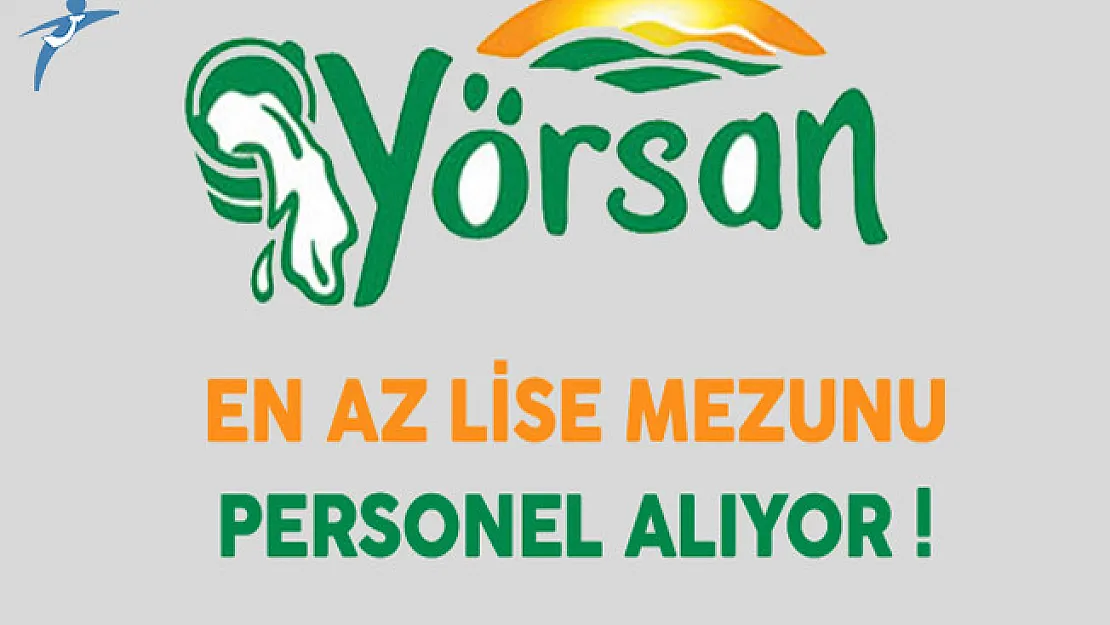 Yörsan En Az Lise Mezunu Personel Alıyor