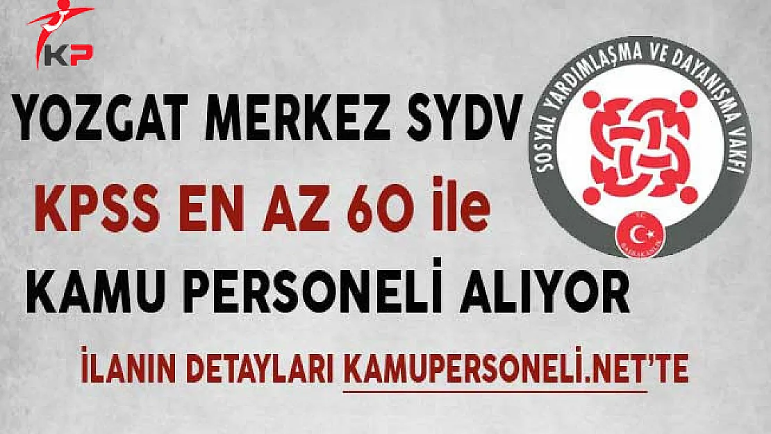 Yozgat Merkez SYDV KPSS En Az 60 Puan ile Kamu Personeli Alıyor