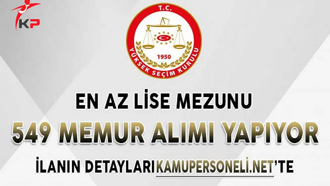 YSK 549 Kamu Personeli Alımı Başvuruları Ne Zaman Sona Erecek ? En Az Lise Mezunu