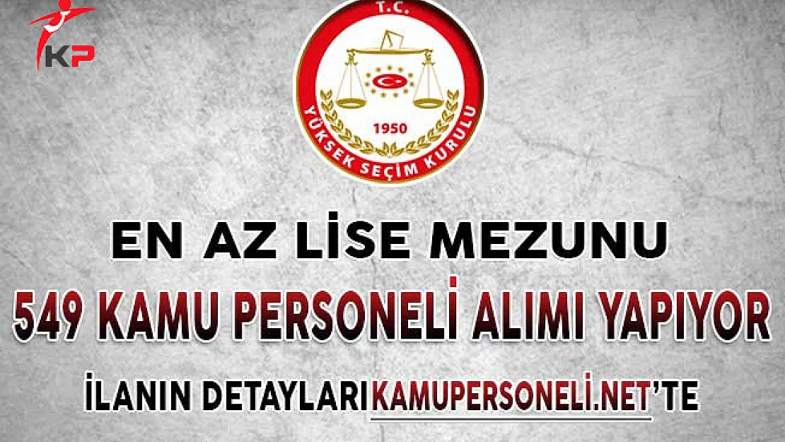 YSK 549 Kamu Personeli Alımı Yapıyor ! Başvurular Nasıl Yapılacak?