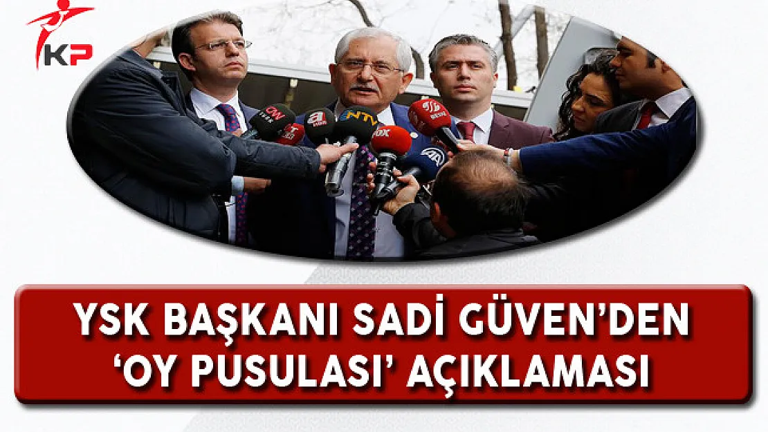 YSK Başkanı Güven'den Tartışmalara Konu Olan  'Oy Pusulası' Açıklaması