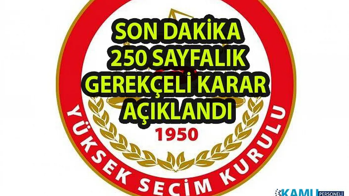 YSK, Gerekçeli kararı açıklandı! YSK'nın İstanbul Seçim İptali Gerekçeli Kararı Açıklandı!