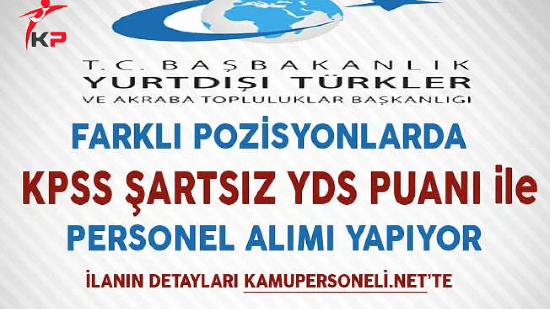 YTB KPSS Şartsız Sözleşmeli Personel Alım İlanı Başvuruları Sona Eriyor