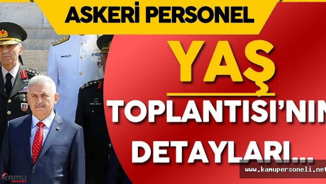 Yüksek Askeri Şura Toplantısı Kararları Ne Zaman Açıklanacak? YAŞ Toplantısının Tüm Detayları