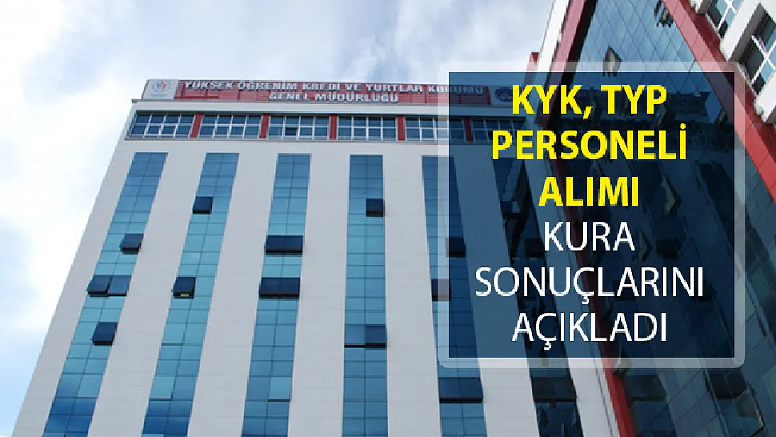 Yüksek Öğrenim Kredi ve Yurtlar Kurumu (KYK) İŞKUR, TYP Personeli Alımı Kura Sonuçları Açıklandı!