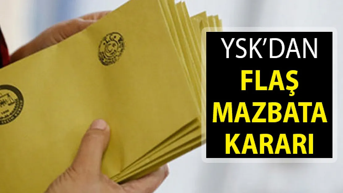Yüksek Seçim Kurulu'ndan Son Dakika Mazbata Kararı Açıklaması! YSK Mazbata Son Dakika
