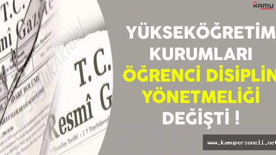 Yükseköğretim Kurumları Öğrenci Disiplin Yönetmeliği Değişti !
