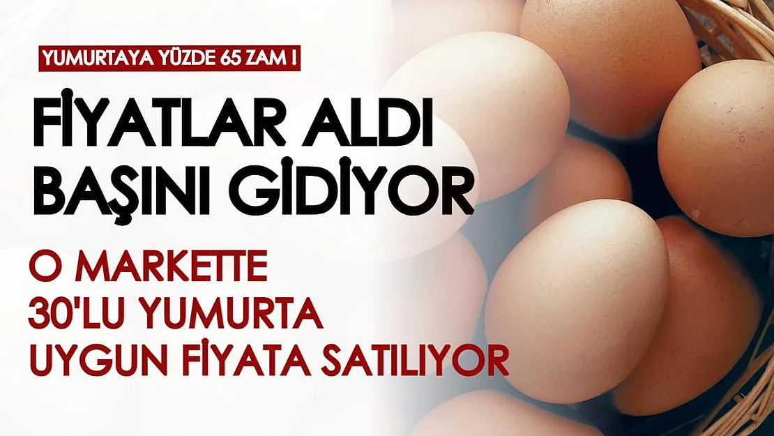 Yumurta fiyatları aldı başını gidiyor! O markette 30'lu yumurtanın fiyatı indirime girdi