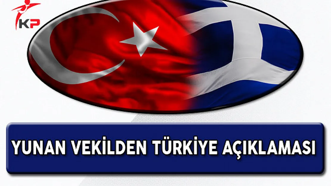 Yunan Vekilden Türkiye Açıklaması