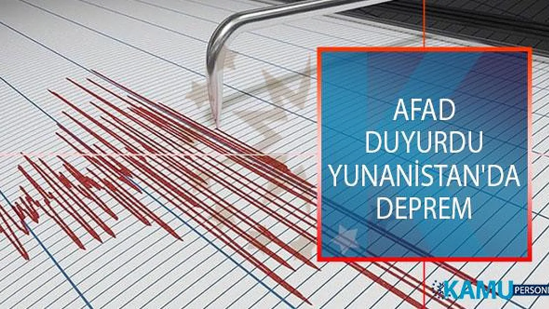 Yunanistan'da Deprem! 29 Temmuz 2019 Tarihli AFAD, Kandilli Rasathanesi Son Depremler Listesi