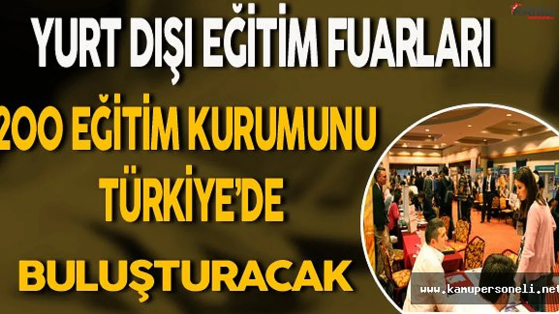 Yurt Dışı Eğitim Fuarıyla 200 Eğitim Kurumu Türkiye'de Buluşacak
