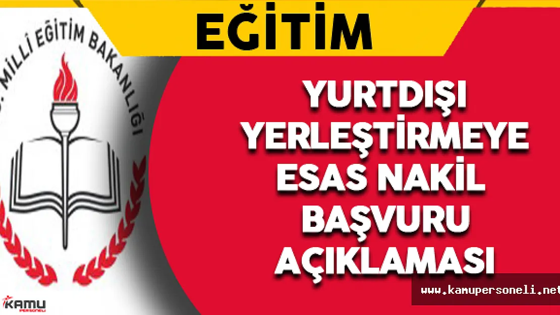 Yurt Dışı Yerleşmeye Esas Nakil Başvuru Açıklaması