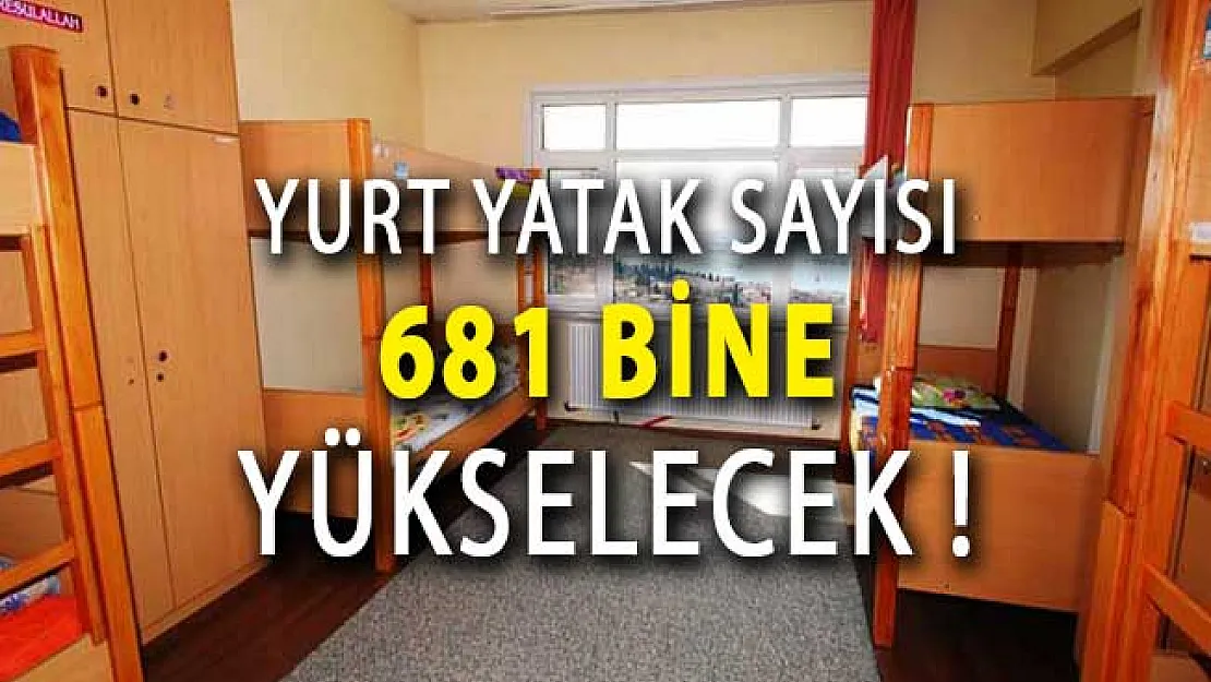 Yurt Yatak Sayısı 681 Bine Yükselecek