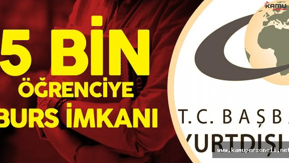 Yurtdışı Türkler ve Akraba Topluluklar Başkanlığı 5 Bin Öğrenciye Burs Verecek