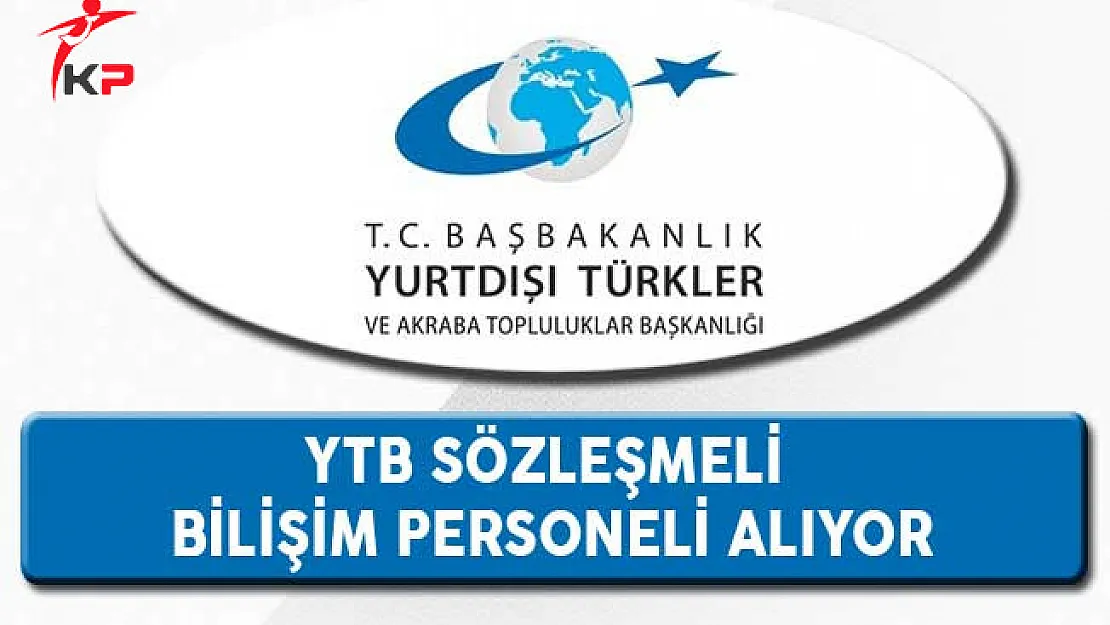 Yurtdışı Türkler Ve Akraba Topluluklar Başkanlığı KPSS ve YDS ile Sözleşmeli Personel Alımı Yapıyor