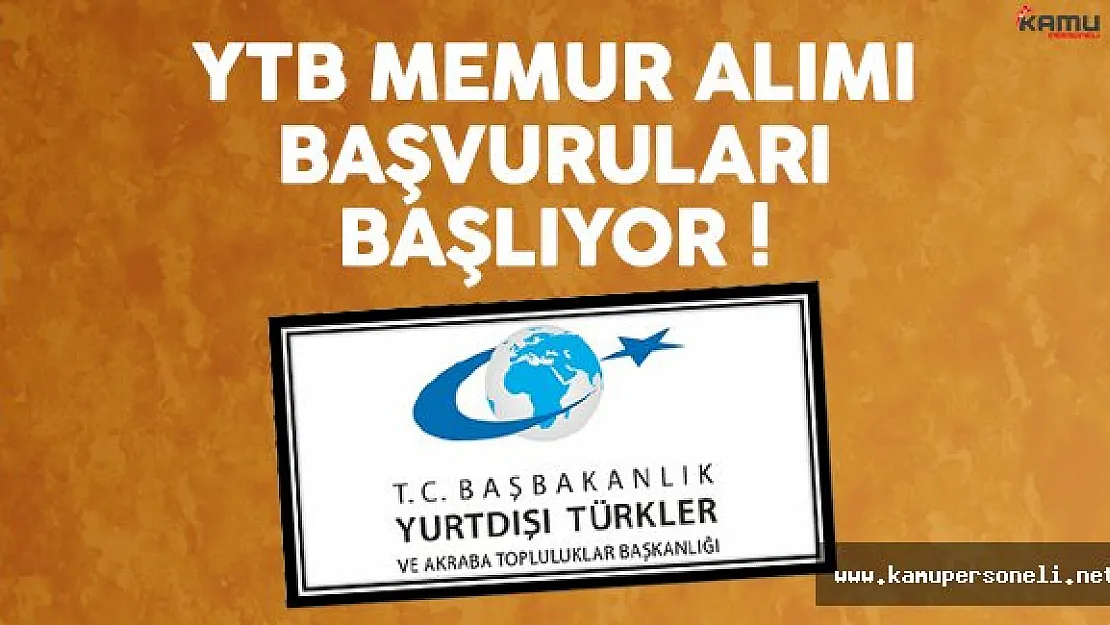 Yurtdışı Türkler ve Akraba Topluluklar Başkanlığı (YTB) memur alımı başvuruları başlıyor