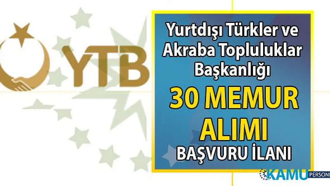 Yurtdışı Türkler ve Akraba Topluluklar Uzman Yardımcısı olarak 30 memur alımı yapılacak!