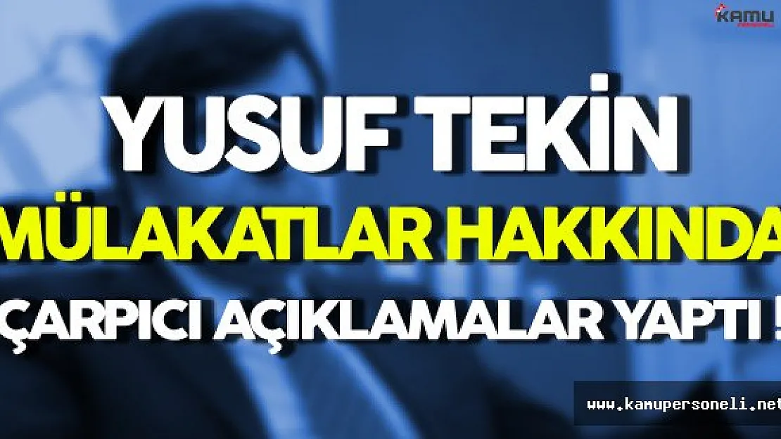 Yusuf Tekin'den Mülakat Sınavları Hakkında Çarpıcı Açıklamalar
