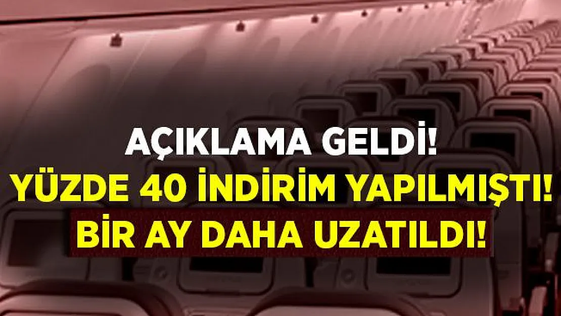Yüzde 40 indirim yapılmıştı! Bir ay daha uzatıldı!