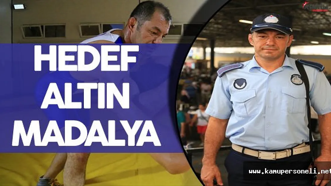Zabıta Memuru Uysal'ın Hedefi Altın Madalya