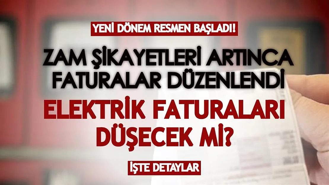 Zam şikayetleri artınca faturalarda düzenlemeye gidildi! Yeni dönem resmen başladı: Elektrik faturaları düşürülecek mi?
