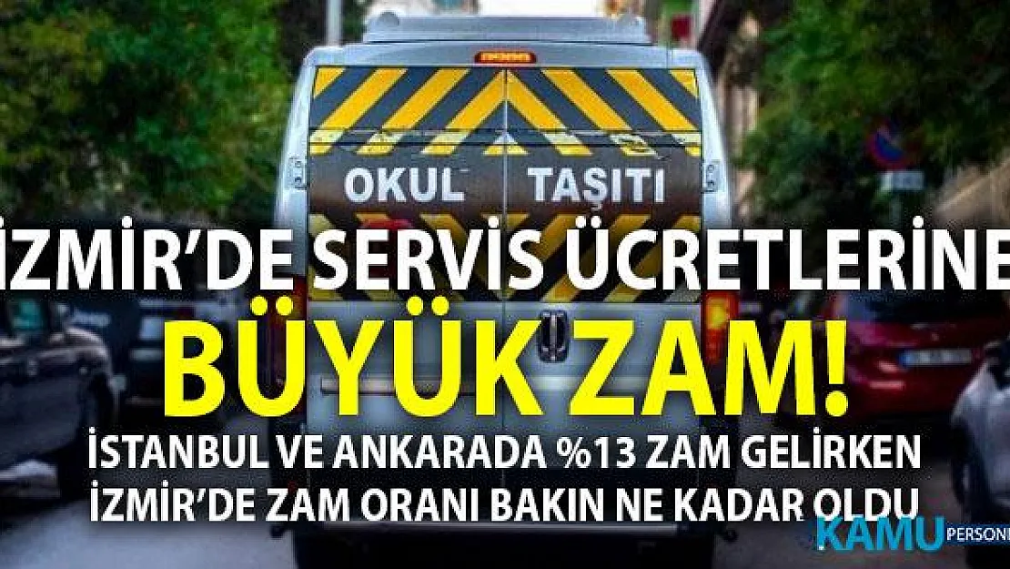 Zam Sonrası 2019 - 2020 İzmir Okul Servisleri Yeni Fiyat Tarifesi - İstanbul, Ankara ve İzmir okul servis ücretleri