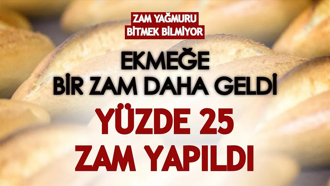 Zam yağmuru bitmek bilmiyor! Ekmek fiyatlarına bir zam daha geldi!