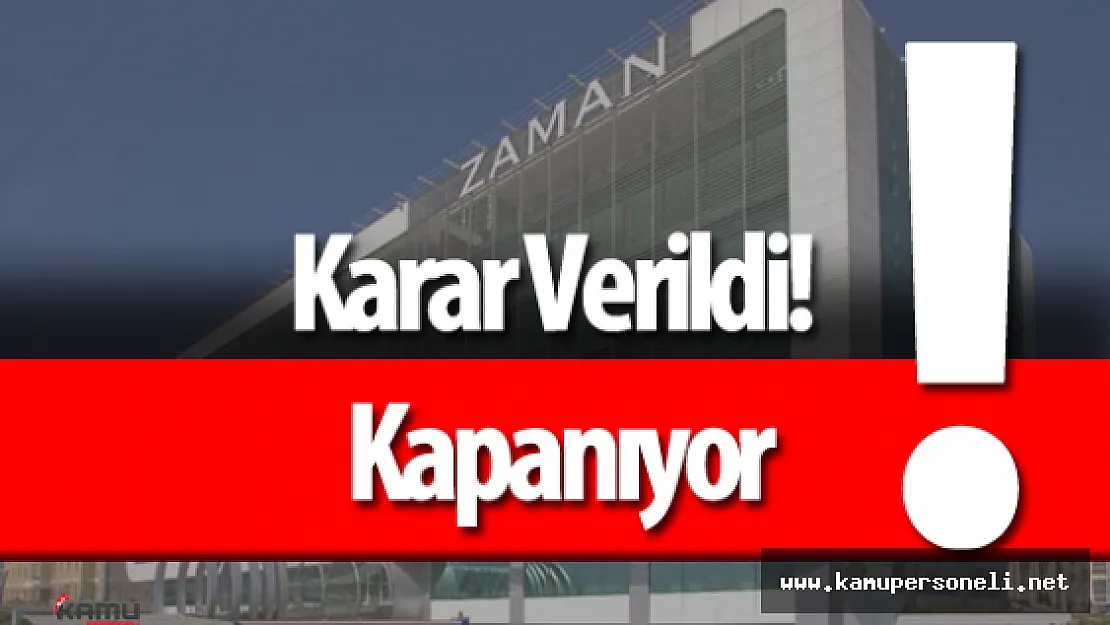 Zaman Gazetesi ve Cihan Haber Ajansı Kapanıyor!