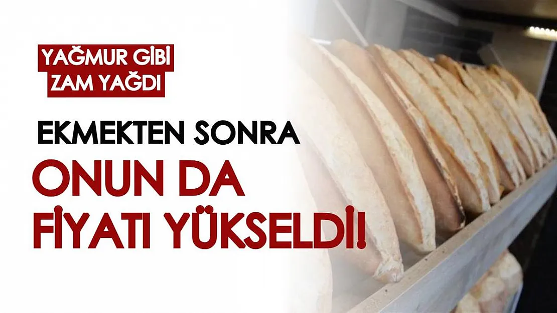 Zamlar yağmur gibi yağıyor! Ekmeğe gelen zamdan sonra onun da fiyatı arttı